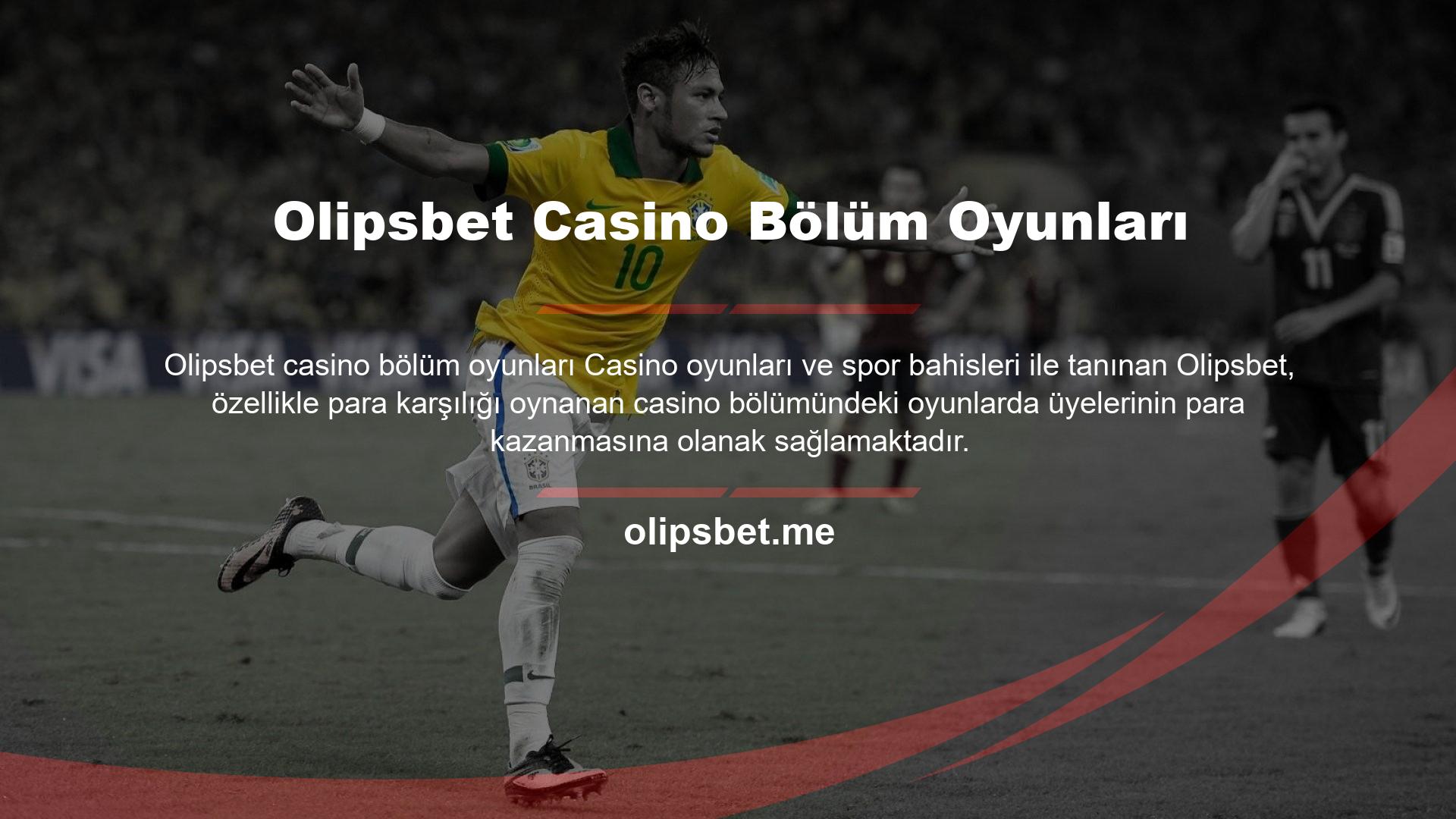 Olipsbet Casino Bölüm Oyunları