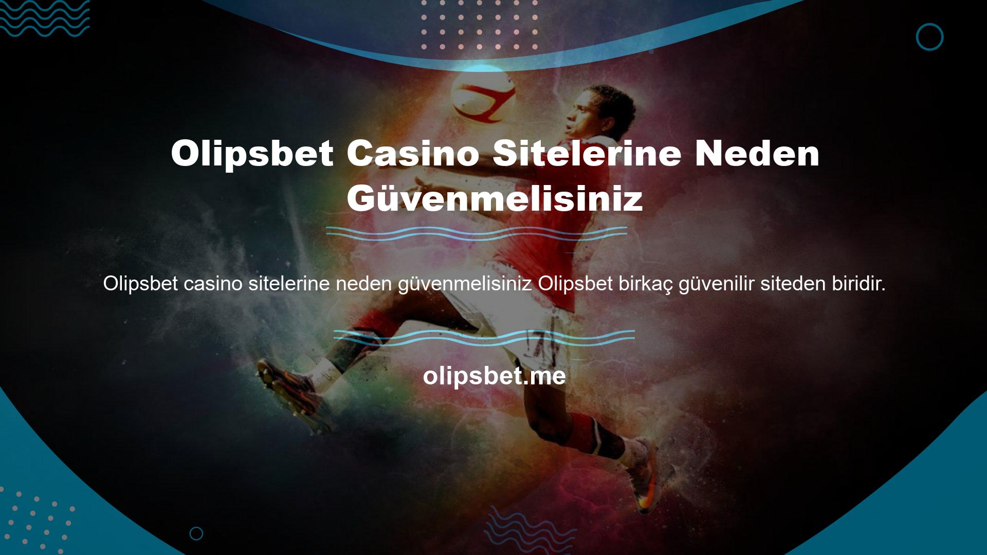 Olipsbet Casino Sitelerine Neden Güvenmelisiniz